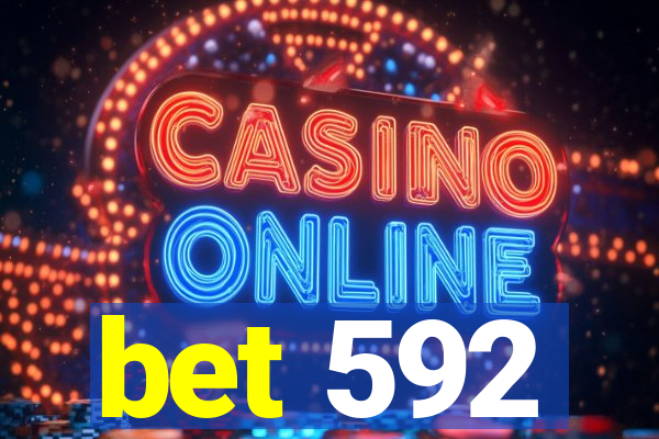 bet 592